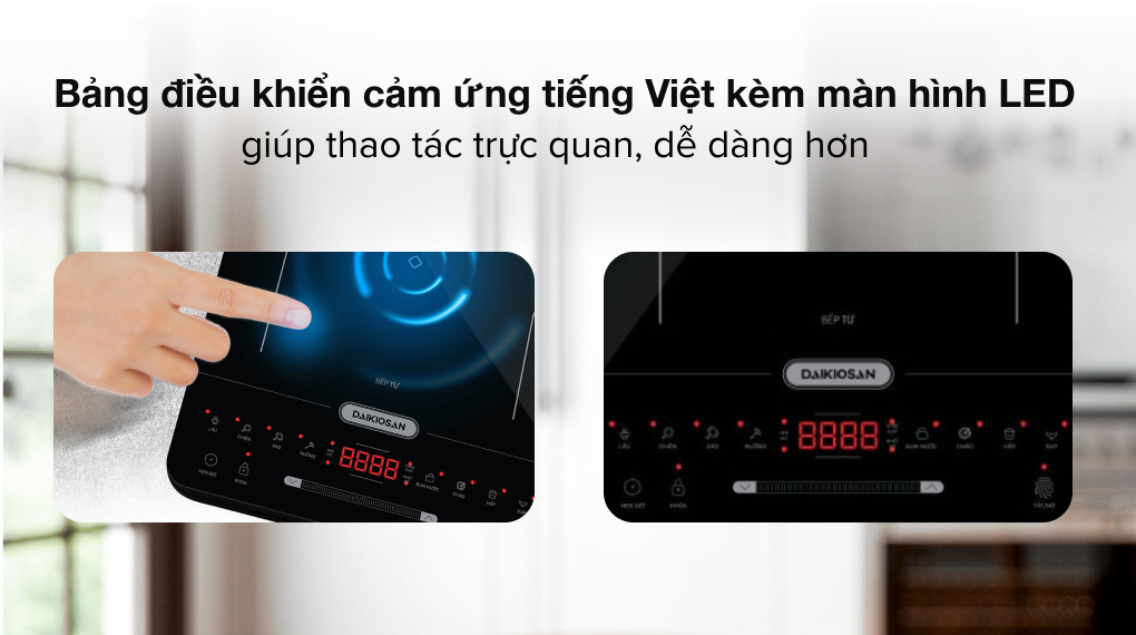 Bảng điều khiển cảm ứng tiếng Việt, màn hình LED hiển thị giúp dễ quan sát